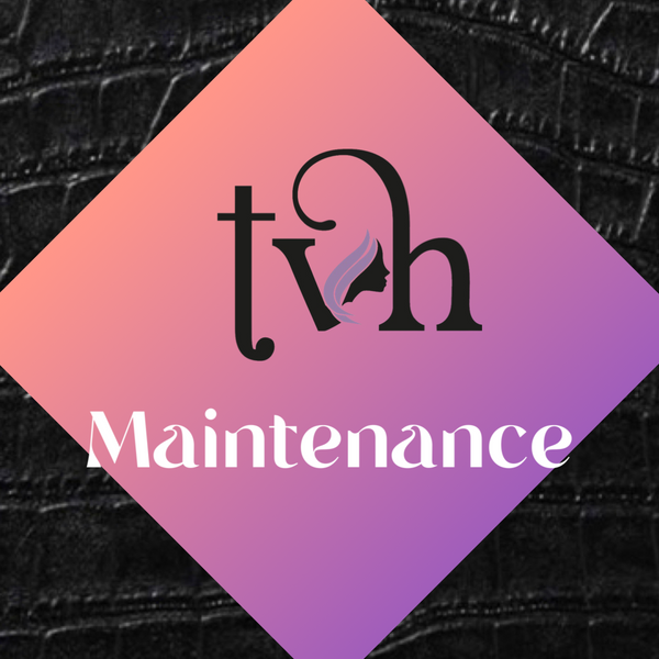TVH UNIT MAINTENANCE - Tiana’s Virgin Hair Bar